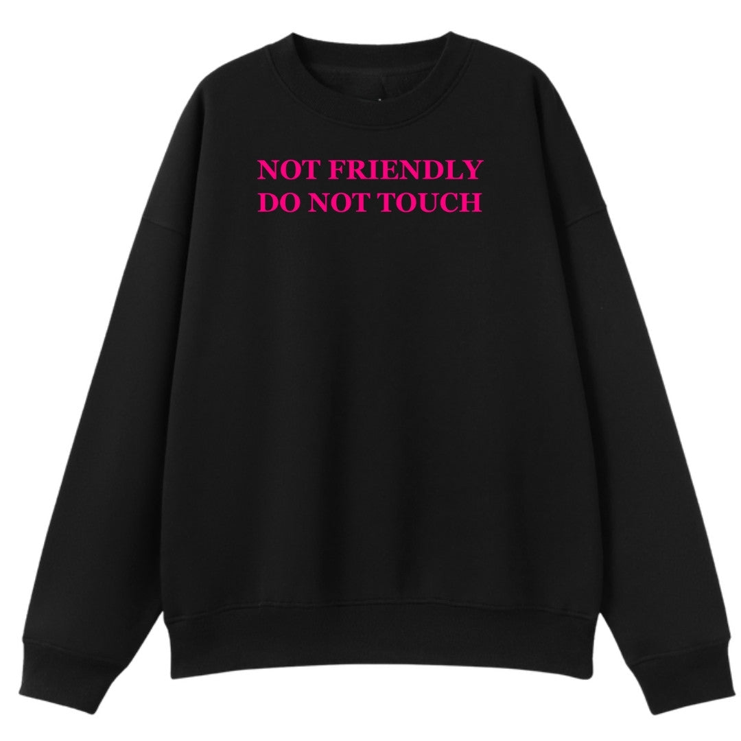 A black oversized crew neck with the Not Friendly Do Not Touch graphic printed large on the front.