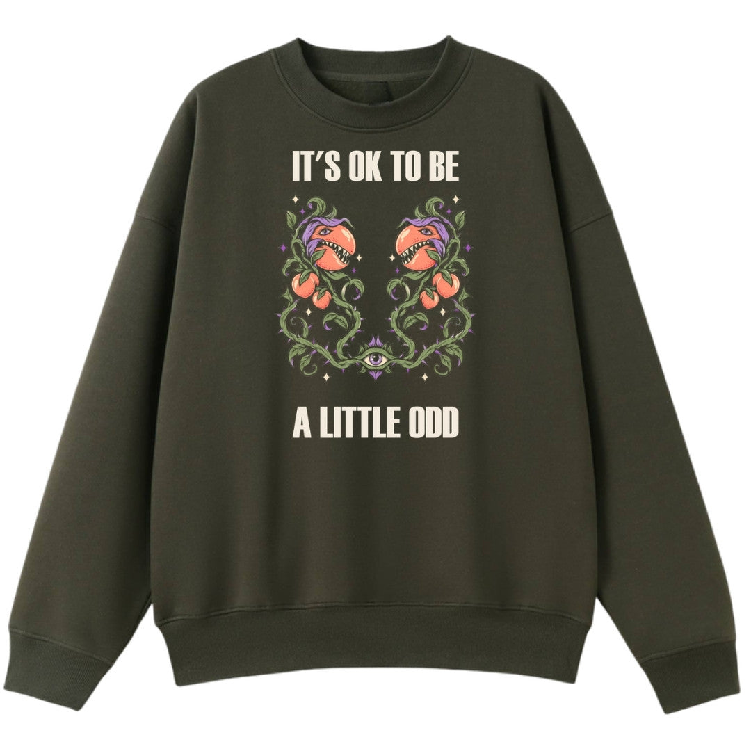 A army green oversized crew neck with the It's OK To Be A Little Odd graphic printed large on the front.