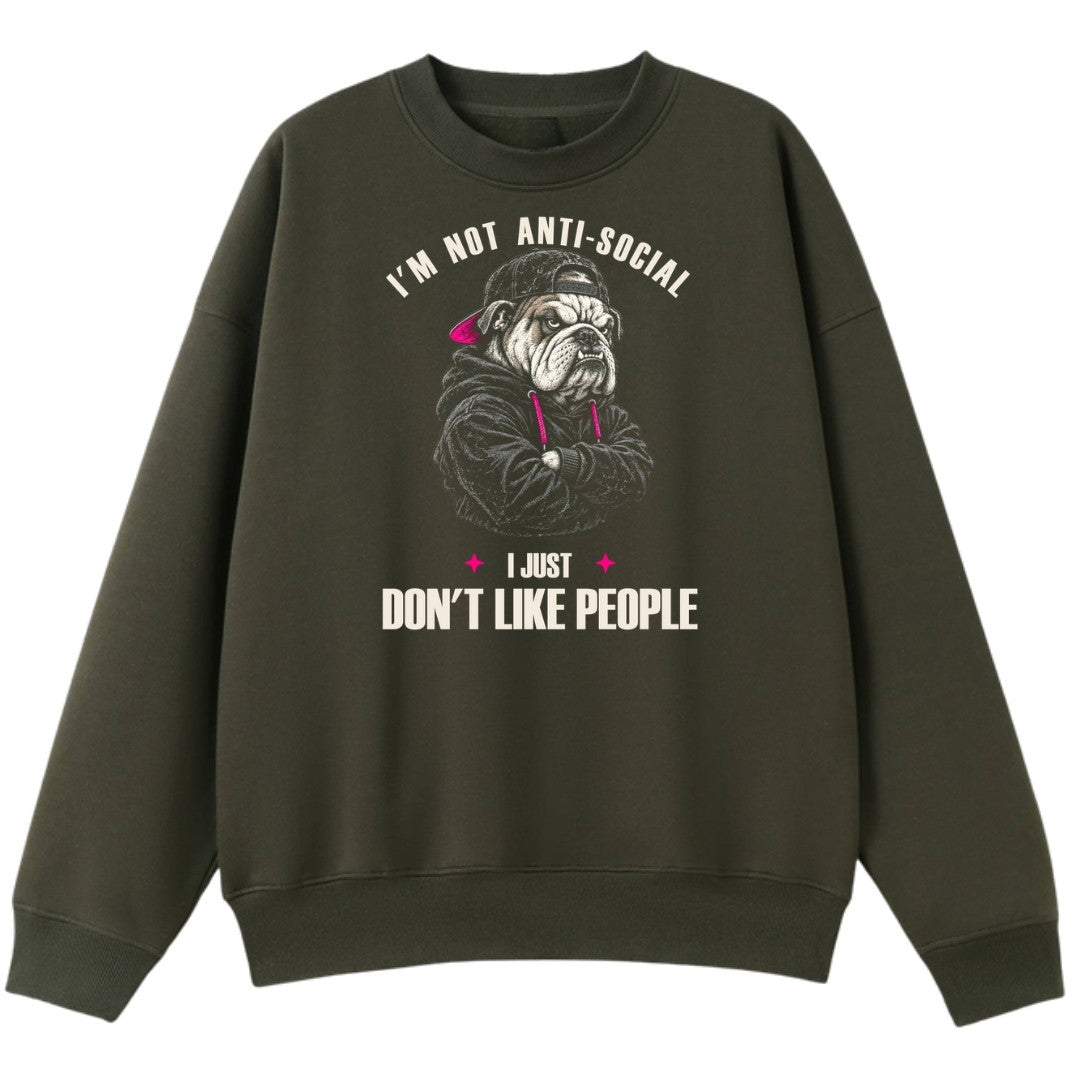 A army green oversized crew neck with the I'm Not Anti Social Bulldog graphic printed large on the front.