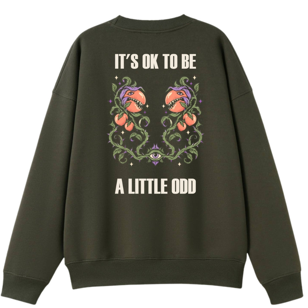 A army green oversized crew neck shown from the back, with the It's OK To Be A Little Odd graphic printed large across the back.
