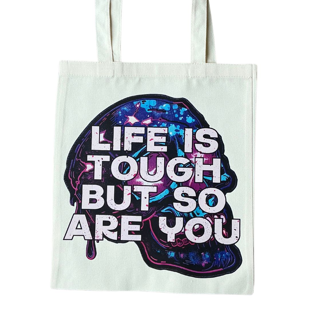 Life is Tough Tote Bag