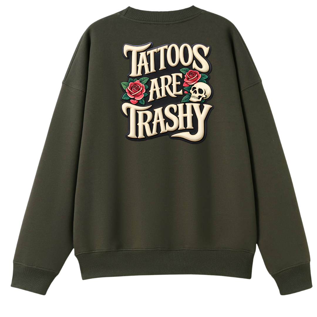 Tattoos Are Trashy Oversized Crew Neck