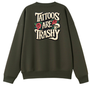 Tattoos Are Trashy Oversized Crew Neck