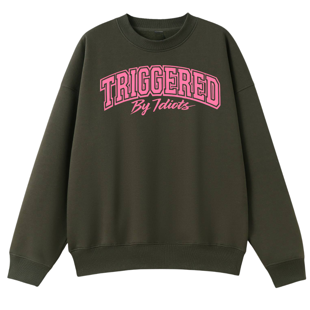 ArmyGreenCrewNeck-TriggeredByIdiots-PocketPrint.png