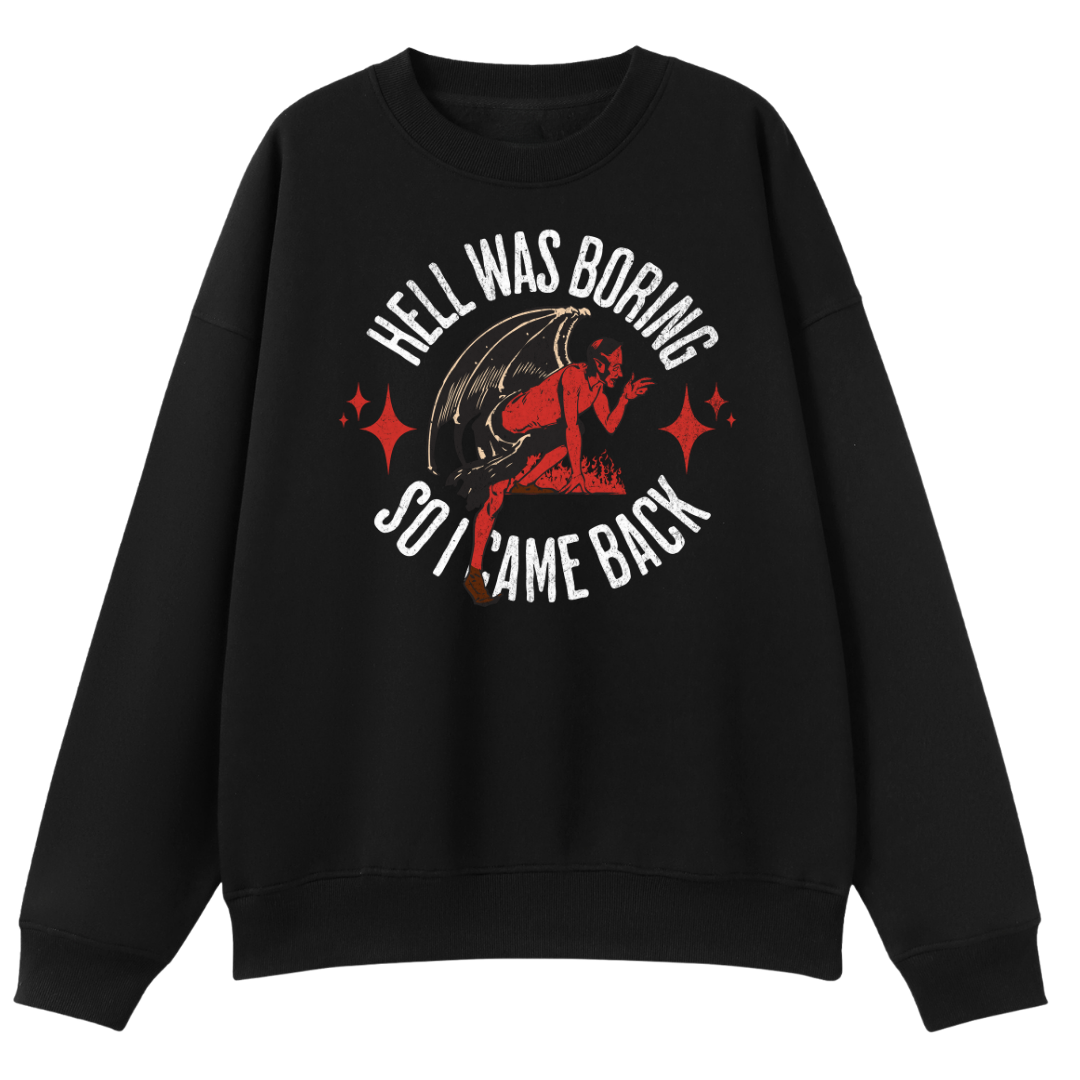 BlackCrewNeck-HellWasBoring-FrontPrint.png