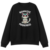 A black crewneck sweatshirt featuring a colorful graphic of a cat with sugar skull makeup sitting cross-legged, with the white text 'NAMASTE MADAFAKAS' printed above and below.