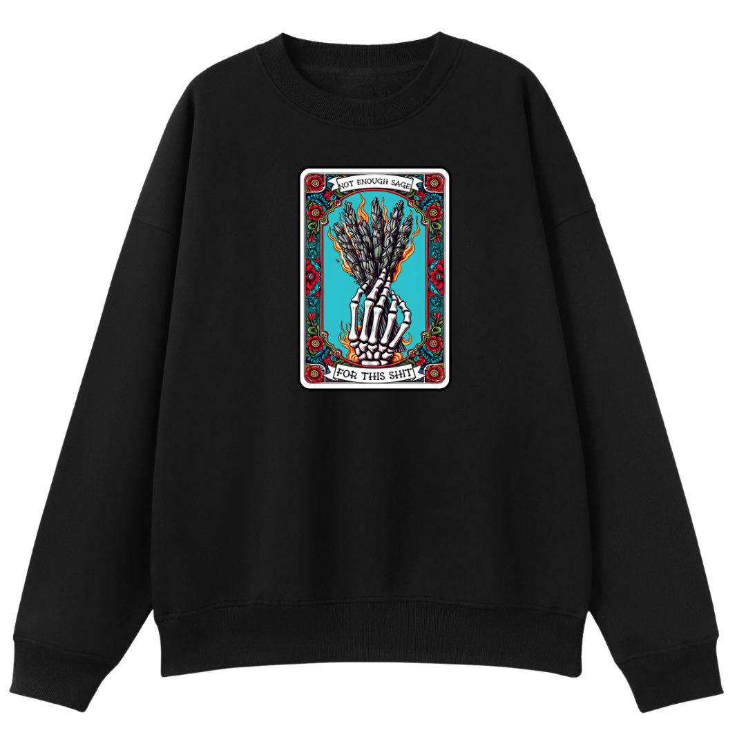 BlackCrewNeck-NotEnoughSageForThisShit-FrontPrint.png