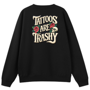 Tattoos Are Trashy Oversized Crew Neck