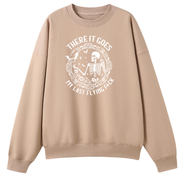 There It Goes My Last Flying Fck Oversized Crew Neck