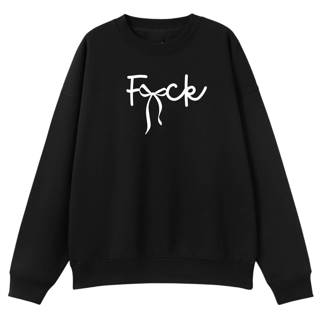 A black crewneck sweatshirt with the word 'F*ck' printed in white script across the chest, displayed on a solid white background.