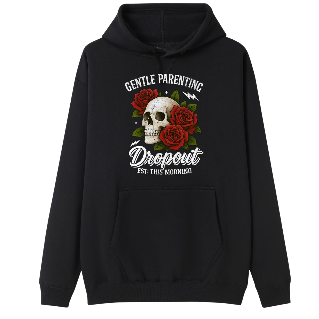 A black pullover hoodie with a graphic on the chest featuring a white skull surrounded by red roses and the text 'GENTLE PARENTING Dropout EST. THIS MORNING'.