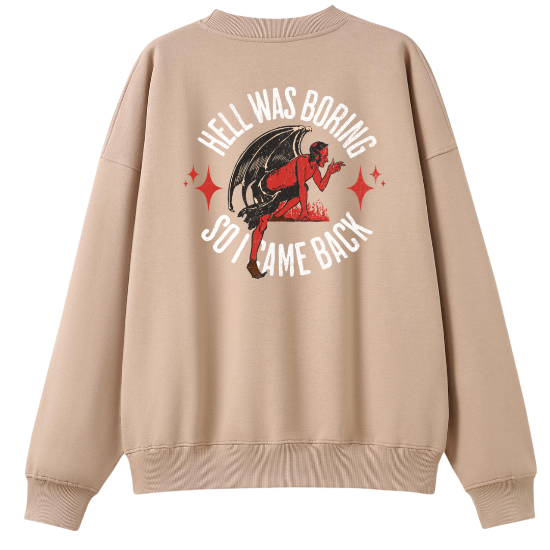 Hell Was Boring Oversized Crew Neck