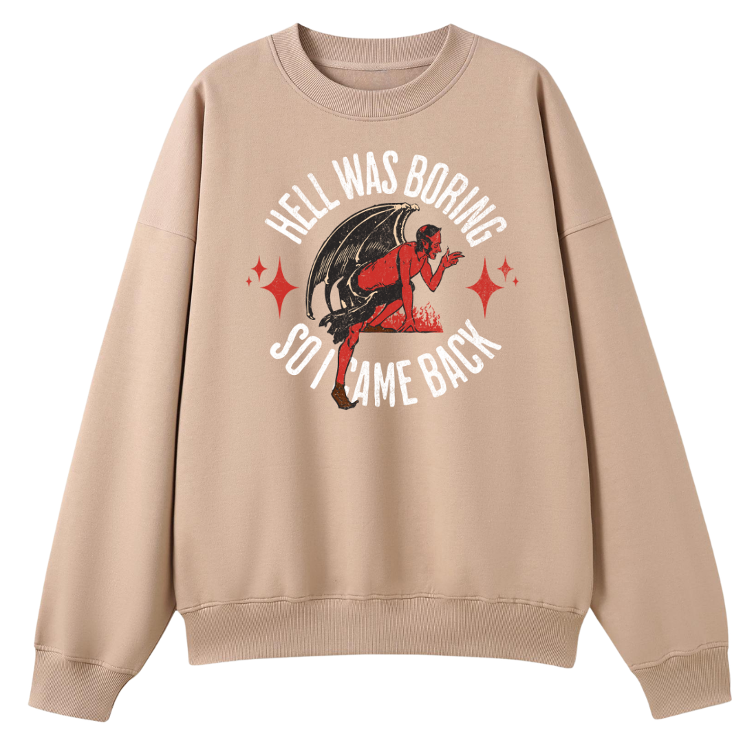 Hell Was Boring Oversized Crew Neck