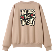 Tattoos Are Trashy Oversized Crew Neck