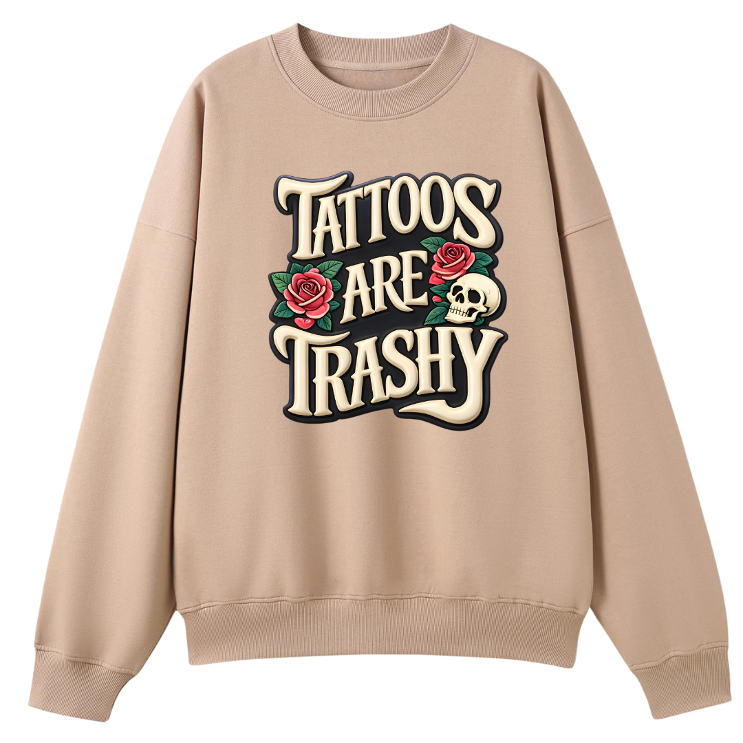 Tattoos Are Trashy Oversized Crew Neck