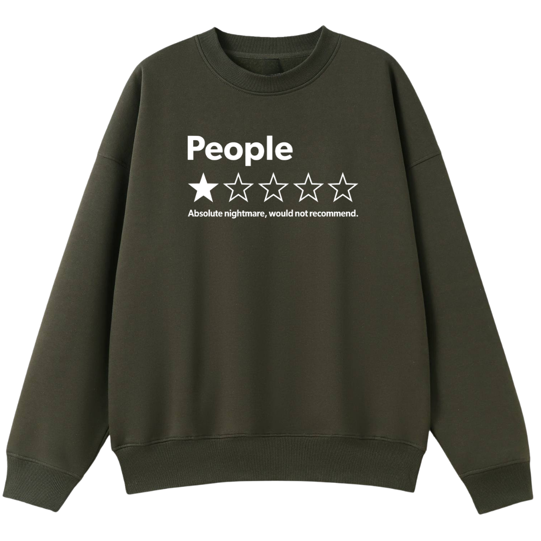 An olive green crewneck sweatshirt with a white graphic on the chest that reads 'People' above a one-star rating graphic and the text 'Absolute nightmare, would not recommend.'.