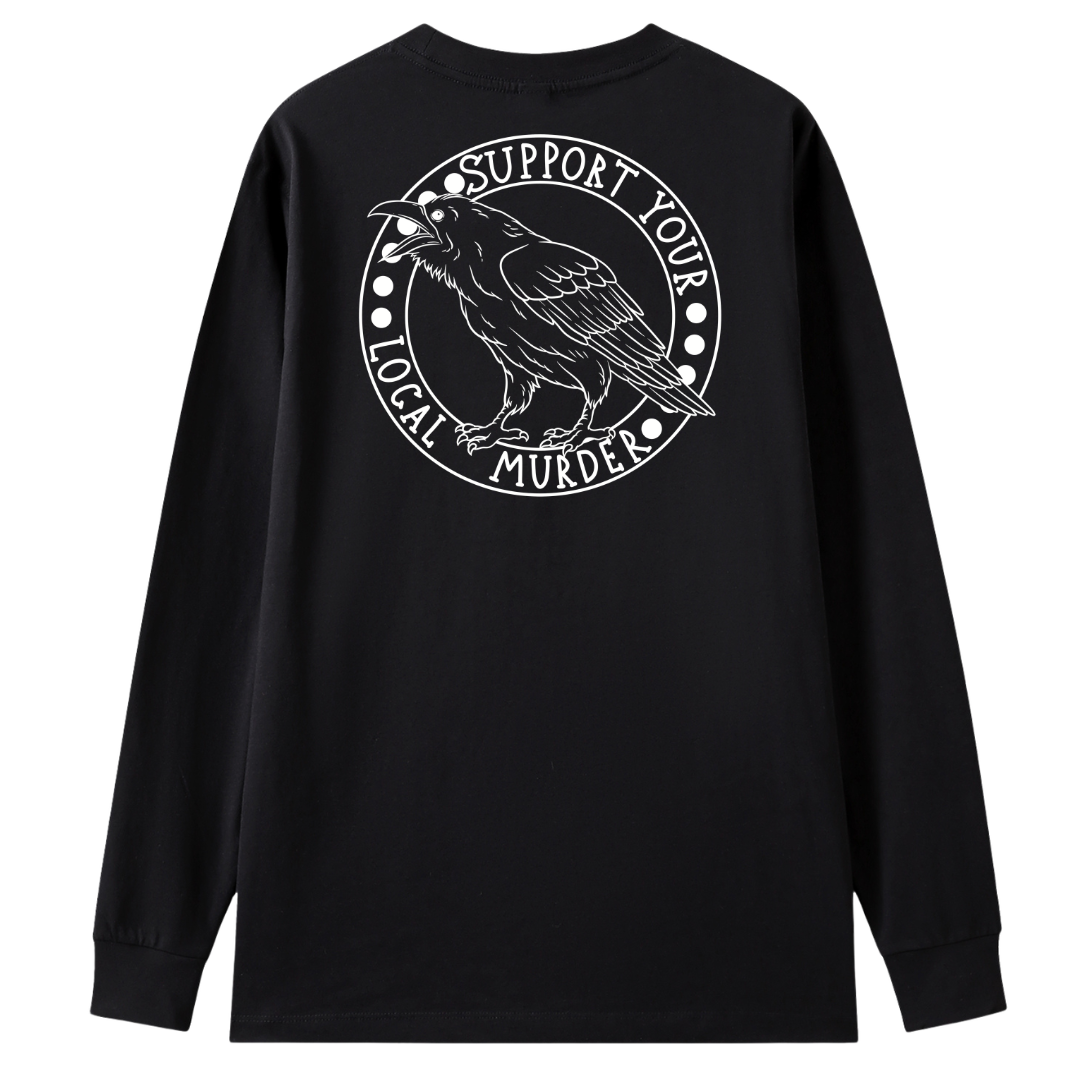 A black long sleeve tee shown from the back, with the Support Your Local Murder graphic printed large across the back, a crow inside a circular badge.