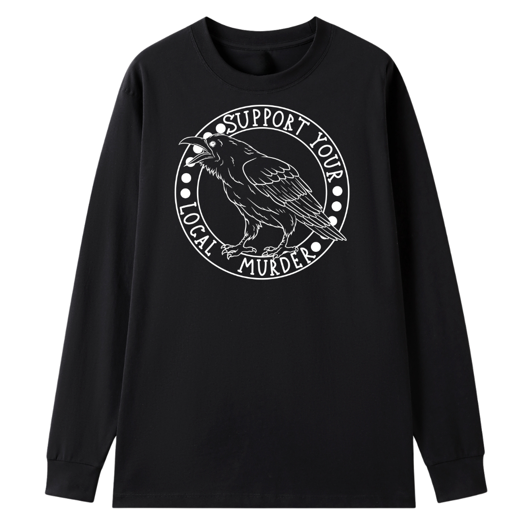 A black long sleeve tee with the Support Your Local Murder graphic printed large on the front, a crow inside a circular badge.